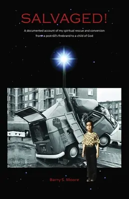 ZBAWIONY! Udokumentowany opis mojego duchowego ocalenia i nawrócenia - SALVAGED! A Documented Account of My Spiritual Rescue and Conversion