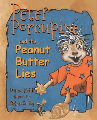 Peter Porcupine i kłamstwa o maśle orzechowym - Peter Porcupine and the Peanut Butter Lies