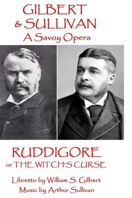 W.S. Gilbert & Arthur Sullivan - Ruddigore: or The Witch's Curse (Klątwa czarownicy) - W.S. Gilbert & Arthur Sullivan - Ruddigore: or The Witch's Curse