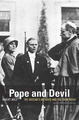 Papież i diabeł: Archiwa Watykanu i Trzecia Rzesza - Pope and Devil: The Vatican's Archives and the Third Reich