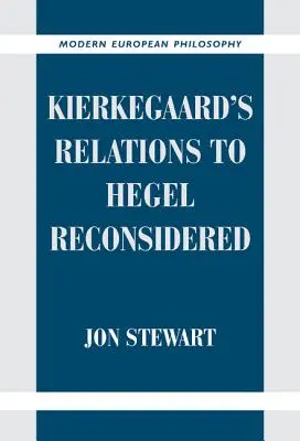 Ponowne rozważenie relacji Kierkegaarda do Hegla - Kierkegaard's Relations to Hegel Reconsidered