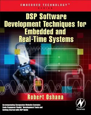 Techniki rozwoju oprogramowania DSP dla systemów wbudowanych i systemów czasu rzeczywistego [z CDROM] - DSP Software Development Techniques for Embedded and Real-Time Systems [With CDROM]