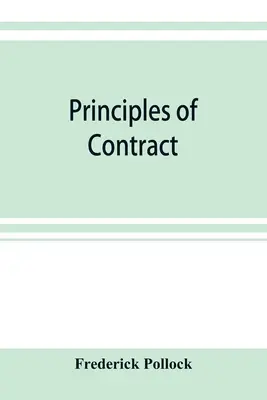 Principles of contract: being a treatise on the general principles concerning the validity of agreements in the law of England, and America