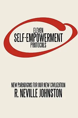 Eleven Self-Empowerment Protocols: Nowe paradygmaty dla naszej nowej cywilizacji - Eleven Self-Empowerment Protocols: New Paradigms for Our New Civilization