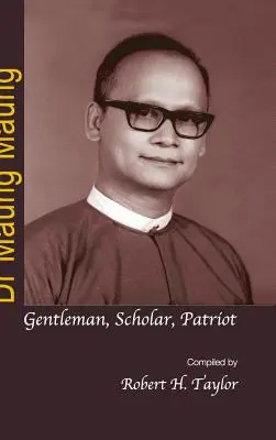 Dr Maung Maung: Dżentelmen, uczony, patriota - Dr Maung Maung: Gentleman, Scholar, Patriot