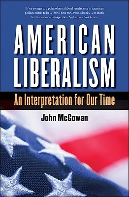 Amerykański liberalizm: Interpretacja dla naszych czasów - American Liberalism: An Interpretation for Our Time