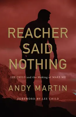 Reacher nie powiedział nic: Lee Child i tworzenie filmu Make Me - Reacher Said Nothing: Lee Child and the Making of Make Me