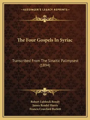 Cztery Ewangelie w języku syriackim: Przepisane z palimpsestu synajskiego (1894) - The Four Gospels In Syriac: Transcribed From The Sinaitic Palimpsest (1894)