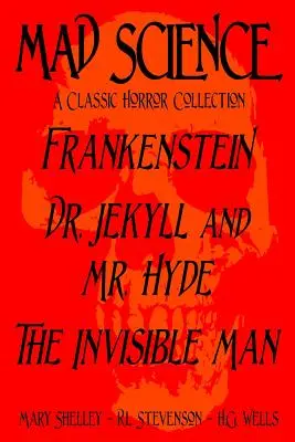 Mad Science: Klasyczna kolekcja horrorów - Frankenstein, Dr. Jekyll i Mr. Hyde, Niewidzialny człowiek - Mad Science: A Classic Horror Collection - Frankenstein, Dr. Jekyll and Mr. Hyde, The Invisible Man