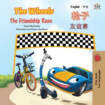 The Wheels The Friendship Race (angielsko-chińska dwujęzyczna książka dla dzieci - mandaryński uproszczony) - The Wheels The Friendship Race (English Chinese Bilingual Book for Kids - Mandarin Simplified)