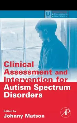 Ocena kliniczna i interwencja w przypadku zaburzeń ze spektrum autyzmu - Clinical Assessment and Intervention for Autism Spectrum Disorders