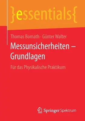 Messunsicherheiten - Grundlagen: Fr Das Physikalische Praktikum