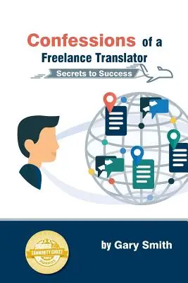 Wyznania niezależnego tłumacza: Sekrety sukcesu - Confessions of a Freelance Translator: Secrets to Success