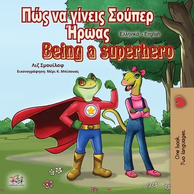 Być superbohaterem (grecko-angielska książka dwujęzyczna) - Being a Superhero (Greek English Bilingual Book)