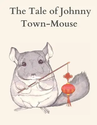 Opowieść o myszce Janku - The Tale of Johnny Town-Mouse