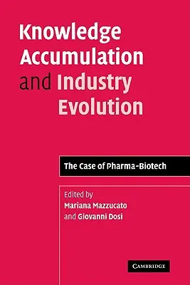 Akumulacja wiedzy i ewolucja przemysłu: Przypadek farmacji i biotechnologii - Knowledge Accumulation and Industry Evolution: The Case of Pharma-Biotech