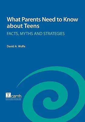 Co rodzice powinni wiedzieć o nastolatkach: Fakty, mity i strategie - What Parents Need to Know about Teens: Facts, Myths and Strategies