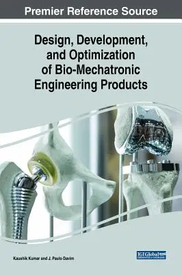 Projektowanie, rozwój i optymalizacja produktów inżynierii biomechatronicznej - Design, Development, and Optimization of Bio-Mechatronic Engineering Products