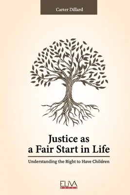 Sprawiedliwość jako uczciwy start w życiu: Zrozumienie prawa do posiadania dzieci - Justice as a Fair Start in Life: Understanding the Right to Have Children