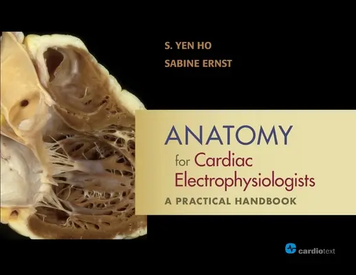 Anatomia dla elektrofizjologów serca: Praktyczny podręcznik - Anatomy for Cardiac Electrophysiologists: A Practical Handbook