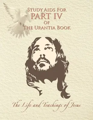 Pomoce naukowe do części IV Księgi Urantii: Życie i nauki Jezusa - Study Aids for Part IV of The Urantia Book: The Life and Teachings of Jesus