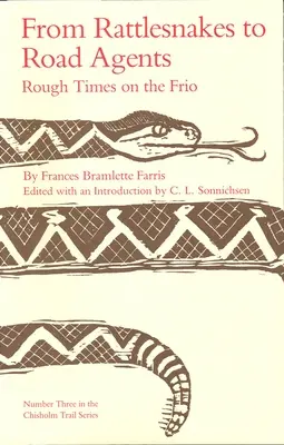 Od grzechotników do agentów drogowych: Ciężkie czasy na Frio Tom 3 - From Rattlesnakes to Road Agents: Rough Times on the Frio Volume 3