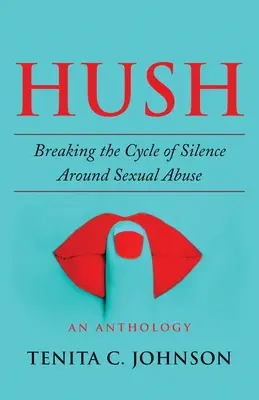 Hush: Przełamanie cyklu milczenia wokół wykorzystywania seksualnego - Hush: Breaking the Cycle of Silence Around Sexual Abuse