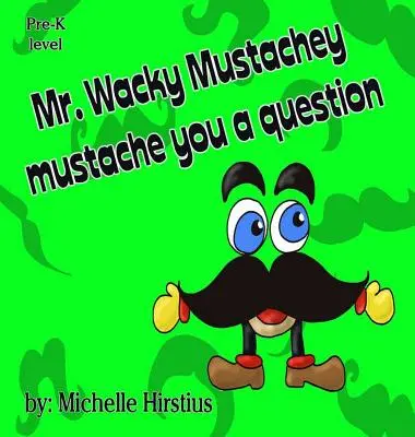 Pan Wąsaty Wąsacz zadaje pytanie - Mr. Wacky Mustachey mustache you a question