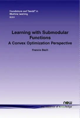 Uczenie się za pomocą funkcji submodułowych: Perspektywa optymalizacji wypukłej - Learning with Submodular Functions: A Convex Optimization Perspective