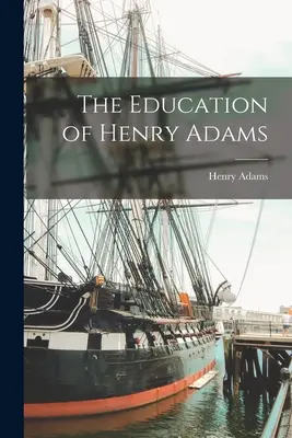 Edukacja Henry'ego Adamsa - The Education of Henry Adams