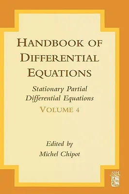 Podręcznik równań różniczkowych: Stacjonarne równania różniczkowe cząstkowe: Tom 4 - Handbook of Differential Equations: Stationary Partial Differential Equations: Volume 4