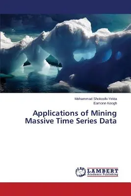 Zastosowania wydobywania masowych danych szeregów czasowych - Applications of Mining Massive Time Series Data