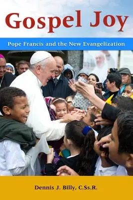 Ewangeliczna radość: Papież Franciszek i nowa ewangelizacja - Gospel Joy: Pope Francis and the New Evangelization