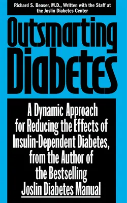 Przechytrzyć cukrzycę: Dynamiczne podejście do zmniejszania skutków cukrzycy insulinozależnej - Outsmarting Diabetes: A Dynamic Approach for Reducing the Effects of Insulin-Dependent Diabetes