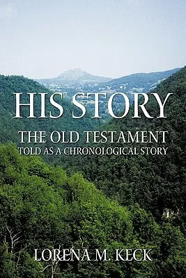 Jego historia: Stary Testament opowiedziany jako historia chronologiczna - His Story: The Old Testament Told as a Chronological Story