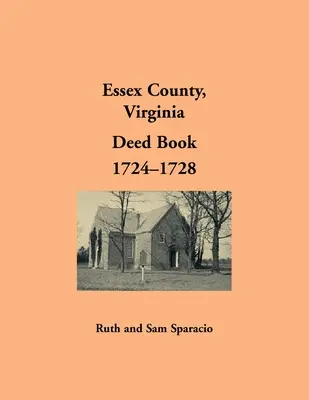 Hrabstwo Essex, Virginia Księga aktów, 1724-1728 - Essex County, Virginia Deed Book, 1724-1728