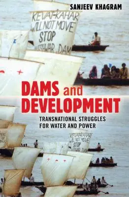 Tamy i rozwój: Ponadnarodowe zmagania o wodę i władzę - Dams and Development: Transnational Struggles for Water and Power