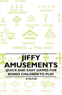 Jiffy Amusements - szybkie i łatwe gry dla znudzonych dzieci - Jiffy Amusements - Quick and Easy Games for Bored Children to Play