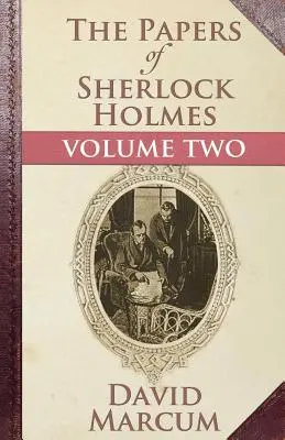 Dokumenty Sherlocka Holmesa: tom drugi - The Papers of Sherlock Holmes: Volume Two