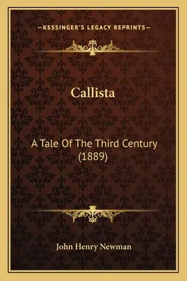 Callista: Opowieść z trzeciego wieku (1889) - Callista: A Tale Of The Third Century (1889)