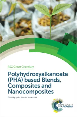 Mieszanki, kompozyty i nanokompozyty na bazie polihydroksyalkanianów (Pha) - Polyhydroxyalkanoate (Pha) Based Blends, Composites and Nanocomposites