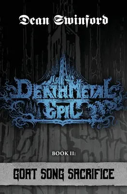 Death Metal Epic: Księga druga: Ofiara pieśni kozła - Death Metal Epic: Book Two: Goat Song Sacrifice