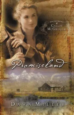Promiseland: Dziennik Callie McGregor, Księga 1 - Promiseland: The Journal of Callie McGregor Series, Book 1