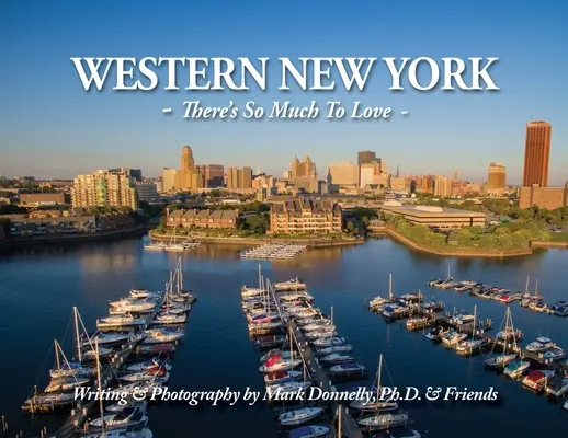 Zachodni Nowy Jork - jest tak wiele do pokochania: Jest tak wiele do pokochania - Western New York - There's so much to love: There's So Much To Love