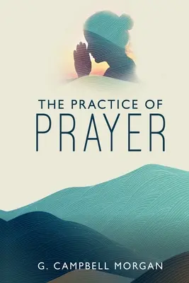 Praktyka modlitwy - The Practice of Prayer