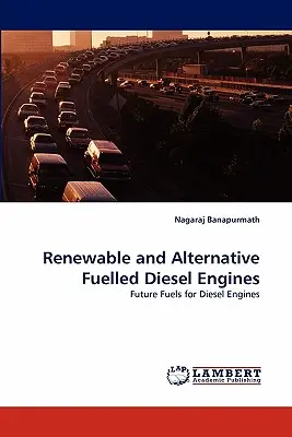 Silniki wysokoprężne zasilane paliwami odnawialnymi i alternatywnymi - Renewable and Alternative Fuelled Diesel Engines