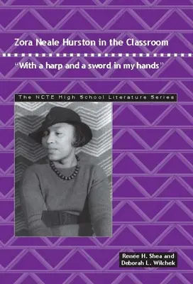 Zora Neale Hurston w klasie: Z harfą i mieczem w dłoniach - Zora Neale Hurston in the Classroom: With a Harp and a Sword in My Hands