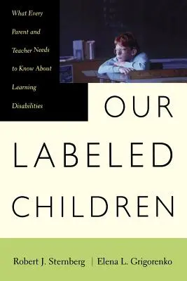 Nasze oznaczone dzieci: Co każdy rodzic i nauczyciel powinien wiedzieć o trudnościach w uczeniu się - Our Labeled Children: What Every Parent and Teacher Needs to Know about Learning Disabilities