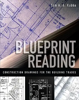 Blueprint Reading: Rysunki konstrukcyjne dla branży budowlanej - Blueprint Reading: Construction Drawings for the Building Trades