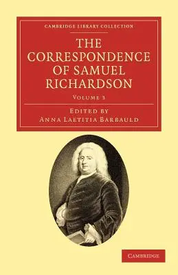 Korespondencja Samuela Richardsona: Autor Pameli, Klarysy i Sir Charlesa Grandisona - The Correspondence of Samuel Richardson: Author of Pamela, Clarissa, and Sir Charles Grandison